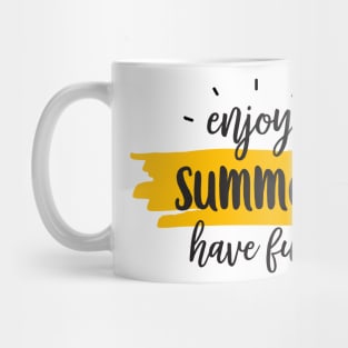 Enjoy Summer, Have fun Mug